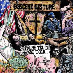 Obscene Gesture : The Truth Be Told